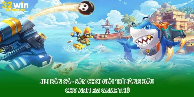 jili bắn cá